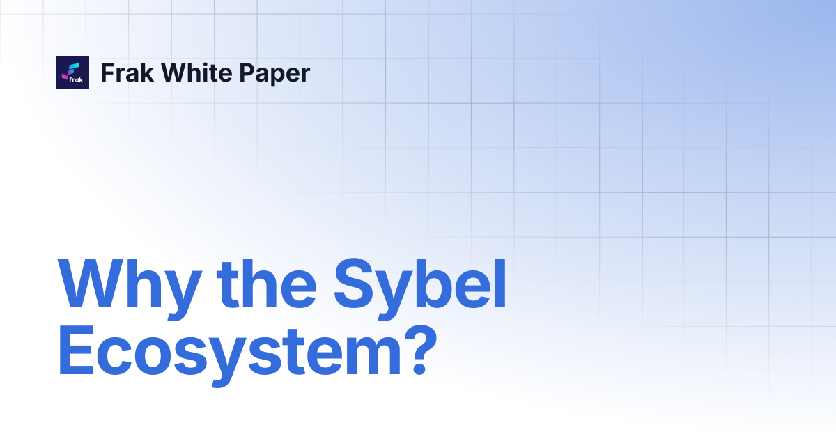 Why the Sybel Ecosystem? | Frak White Paper